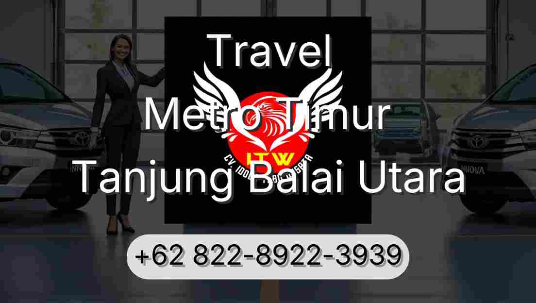 Travel Metro Timur Tanjung Balai Utara