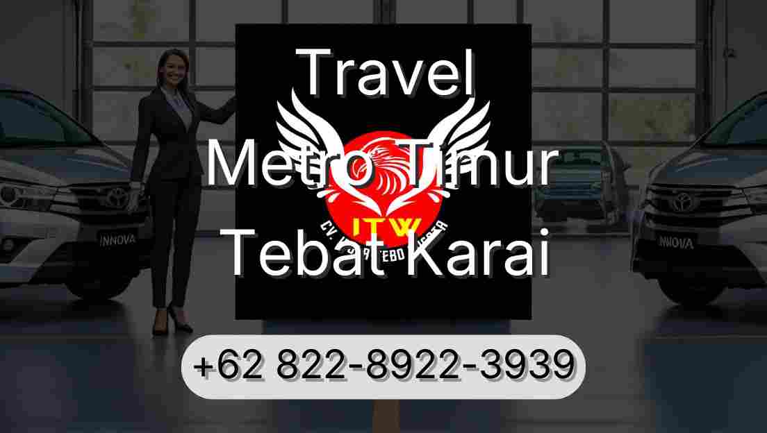Travel Metro Timur Tebat Karai