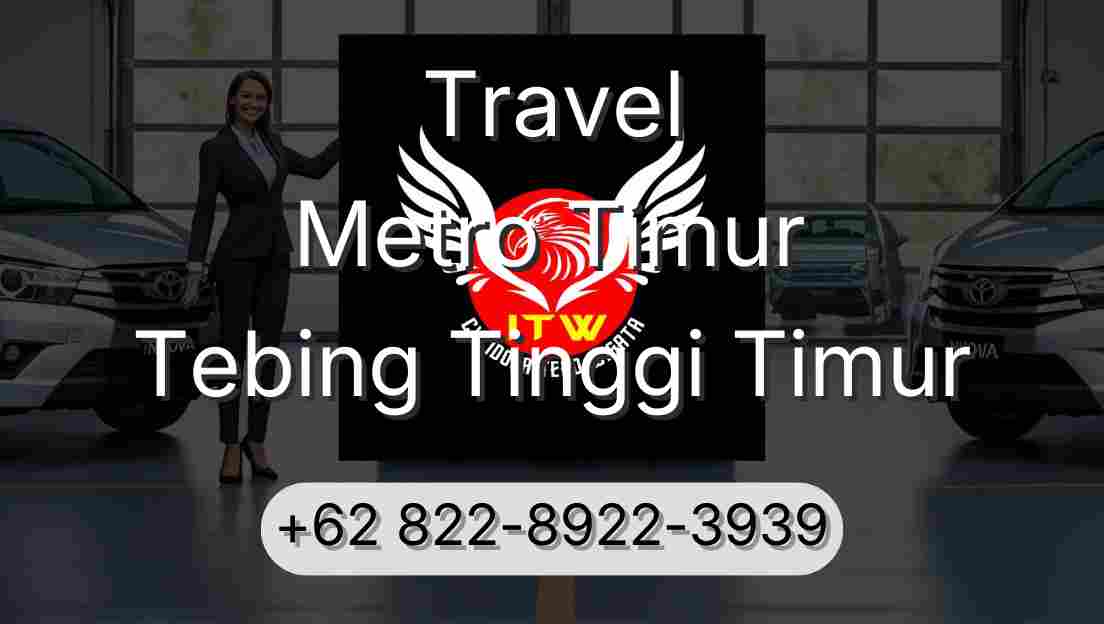 Travel Metro Timur Tebing Tinggi Timur