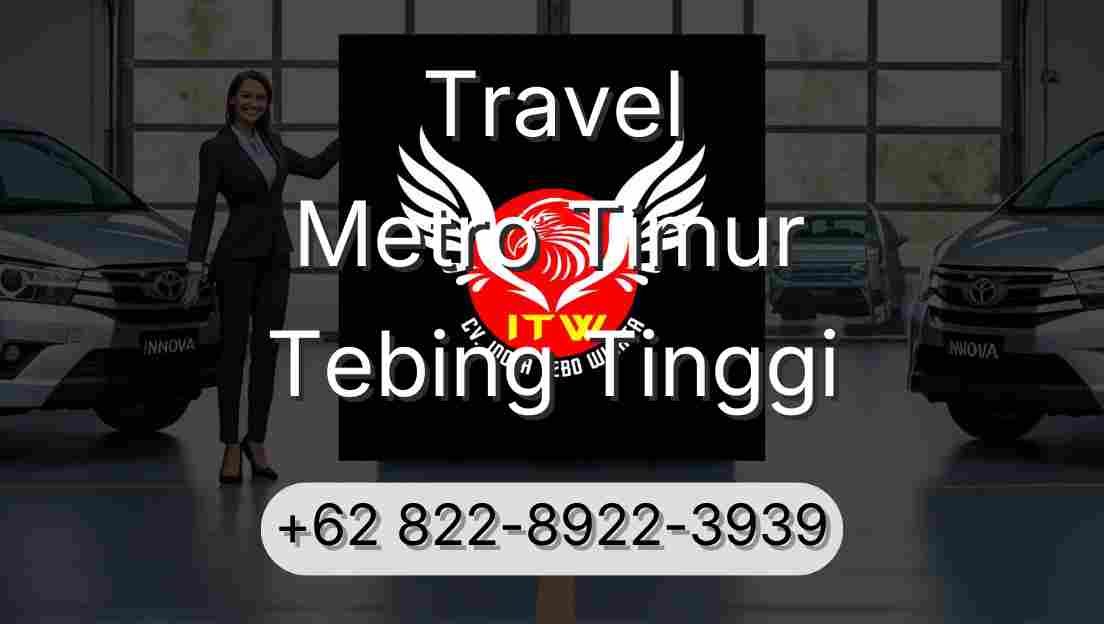 Travel Metro Timur Tebing Tinggi