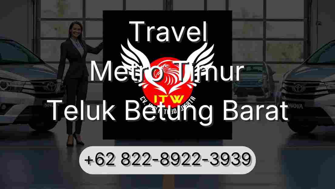 Travel Metro Timur Teluk Betung Barat