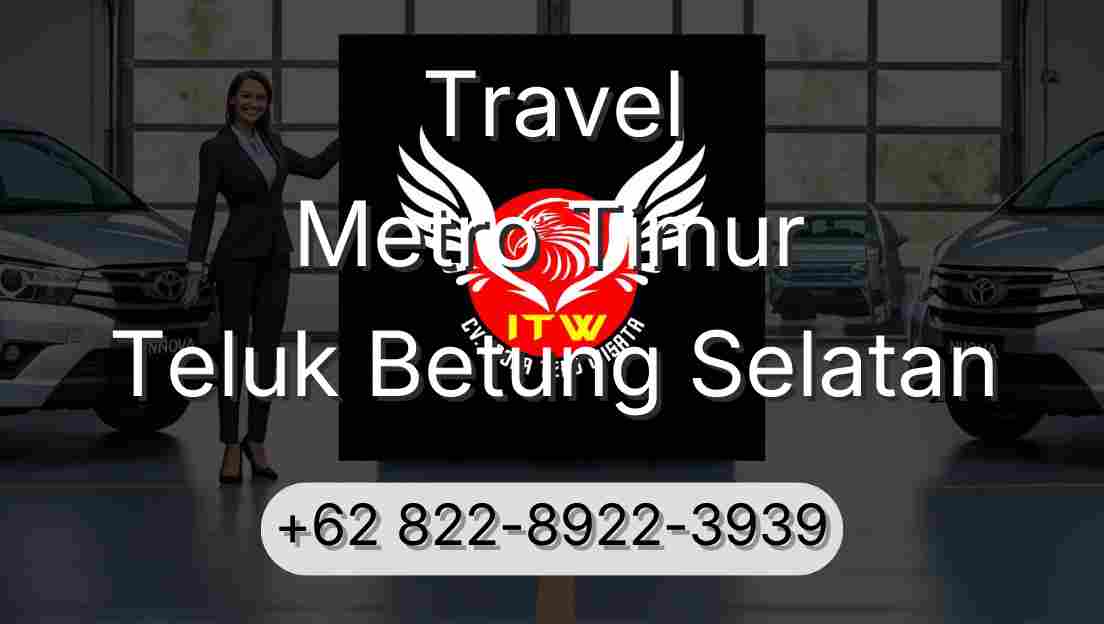 Travel Metro Timur Teluk Betung Selatan