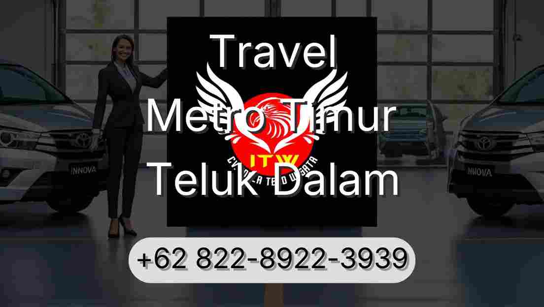 Travel Metro Timur Teluk Dalam