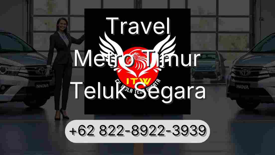 Travel Metro Timur Teluk Segara