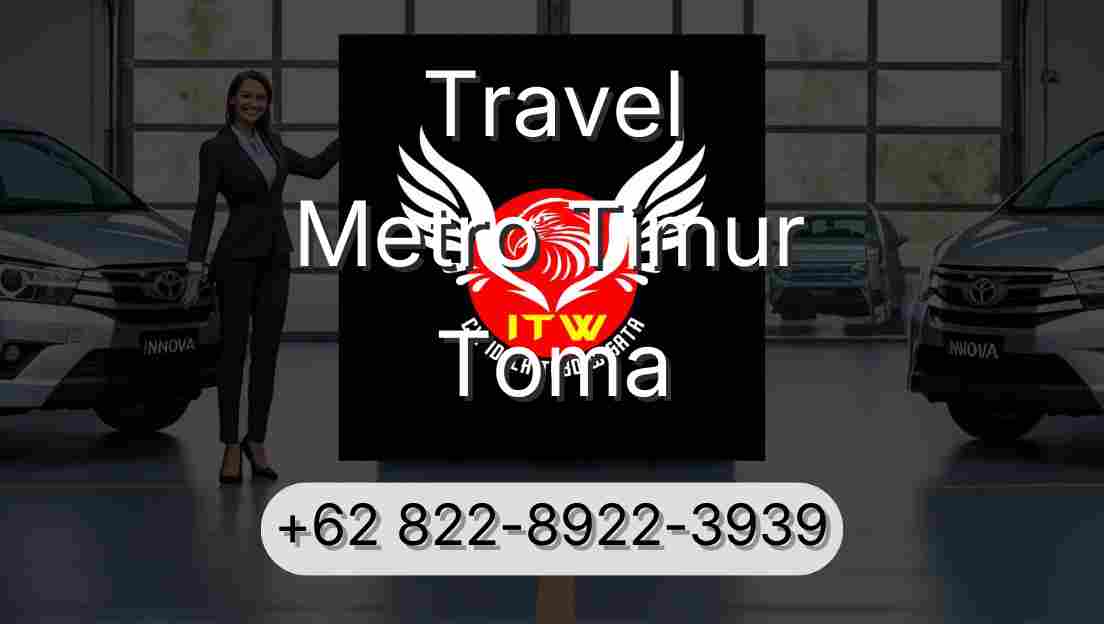 Travel Metro Timur Toma
