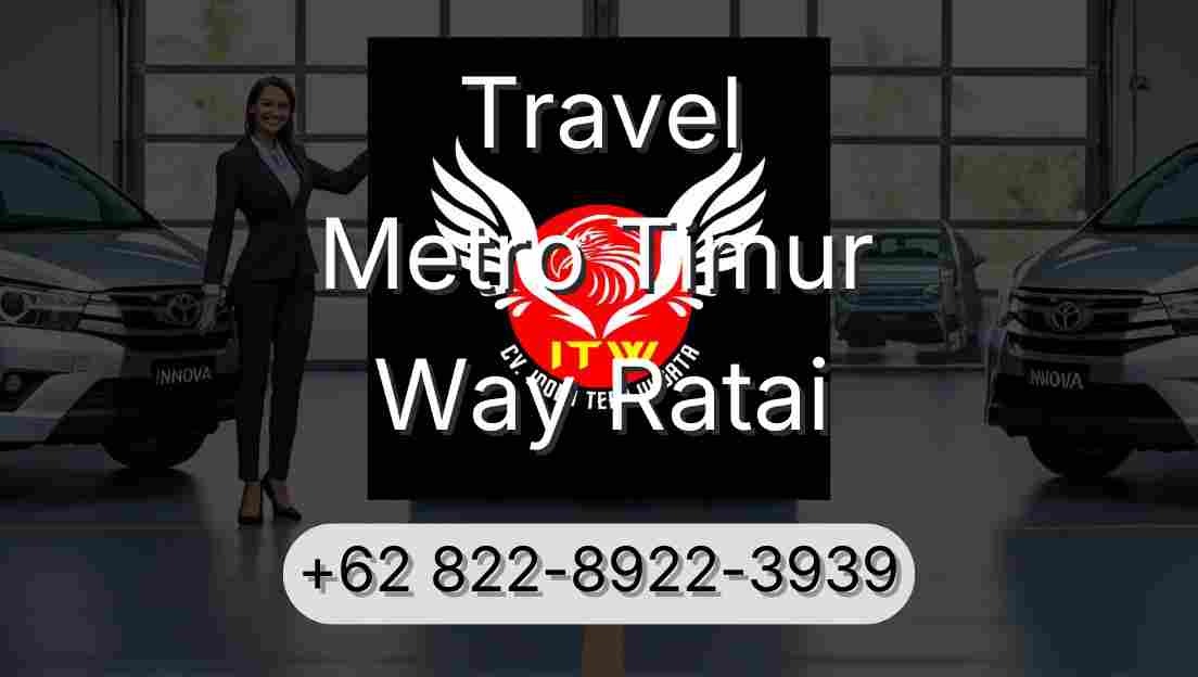 Travel Metro Timur Way Ratai