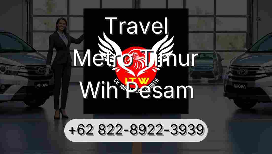 Travel Metro Timur Wih Pesam