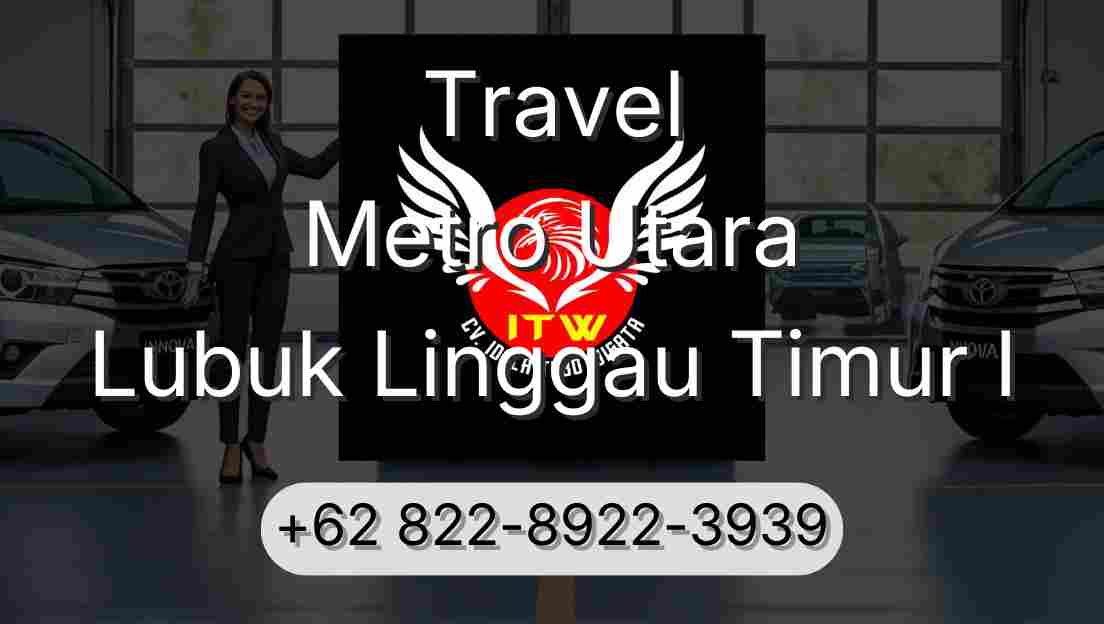 Travel Metro Utara Lubuk Linggau Timur I