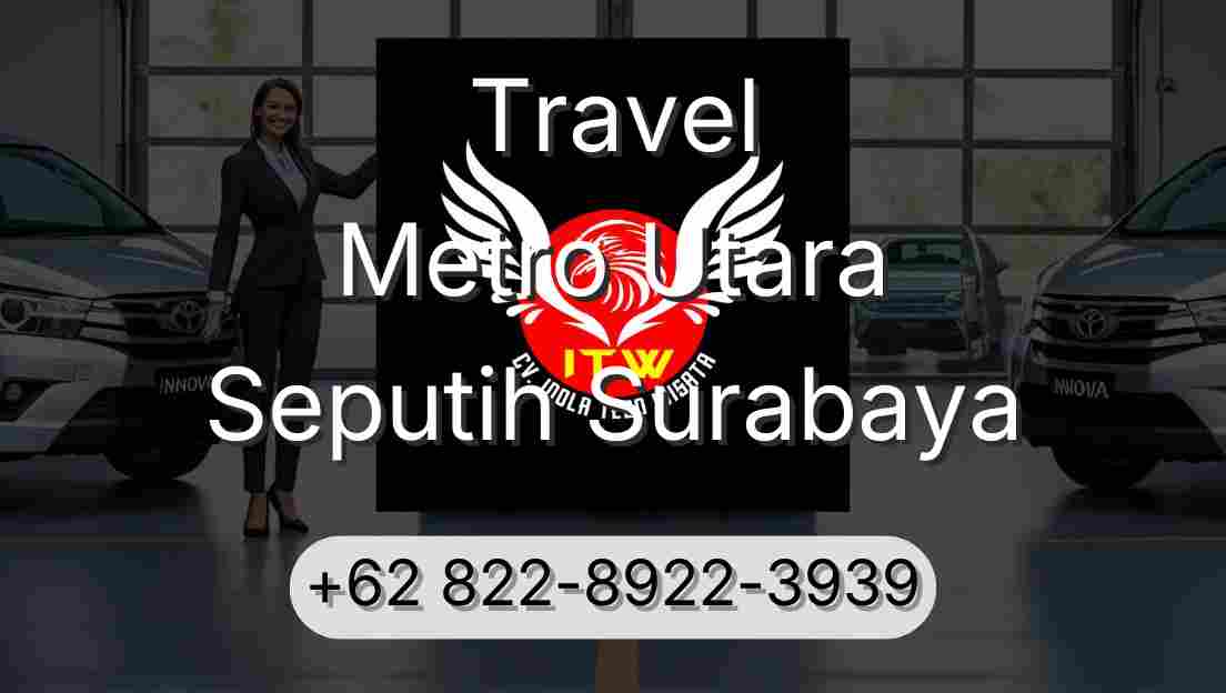 Travel Metro Utara Seputih Surabaya