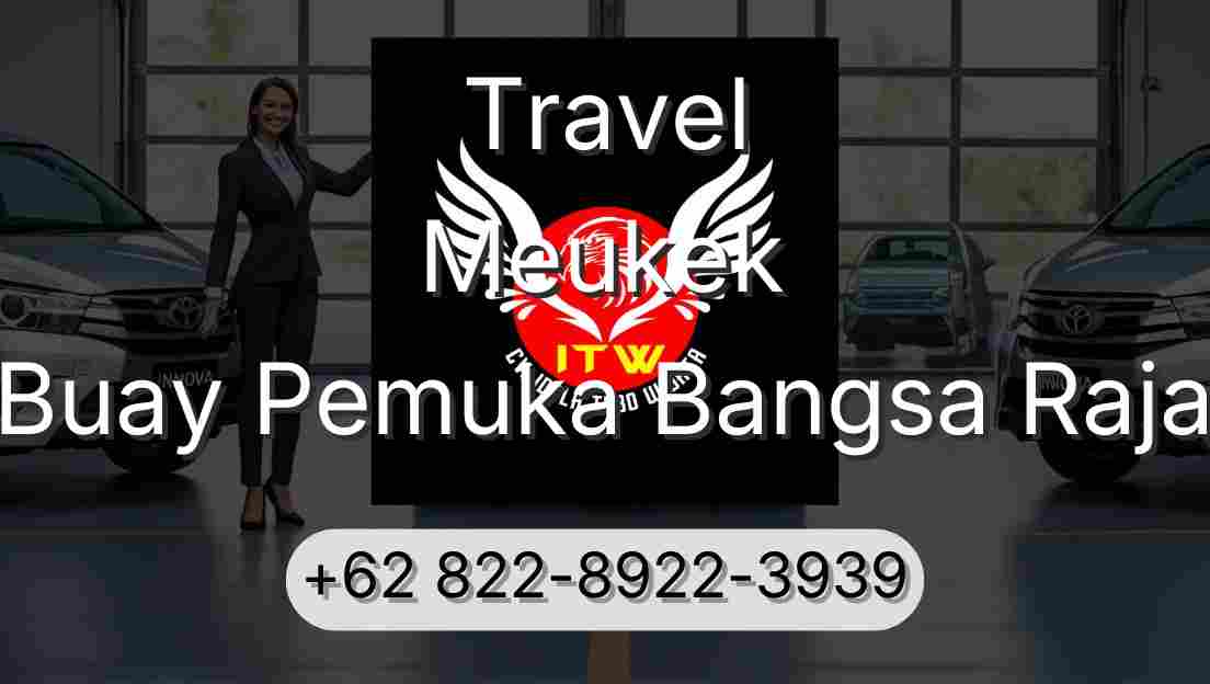 Travel Meukek Buay Pemuka Bangsa Raja