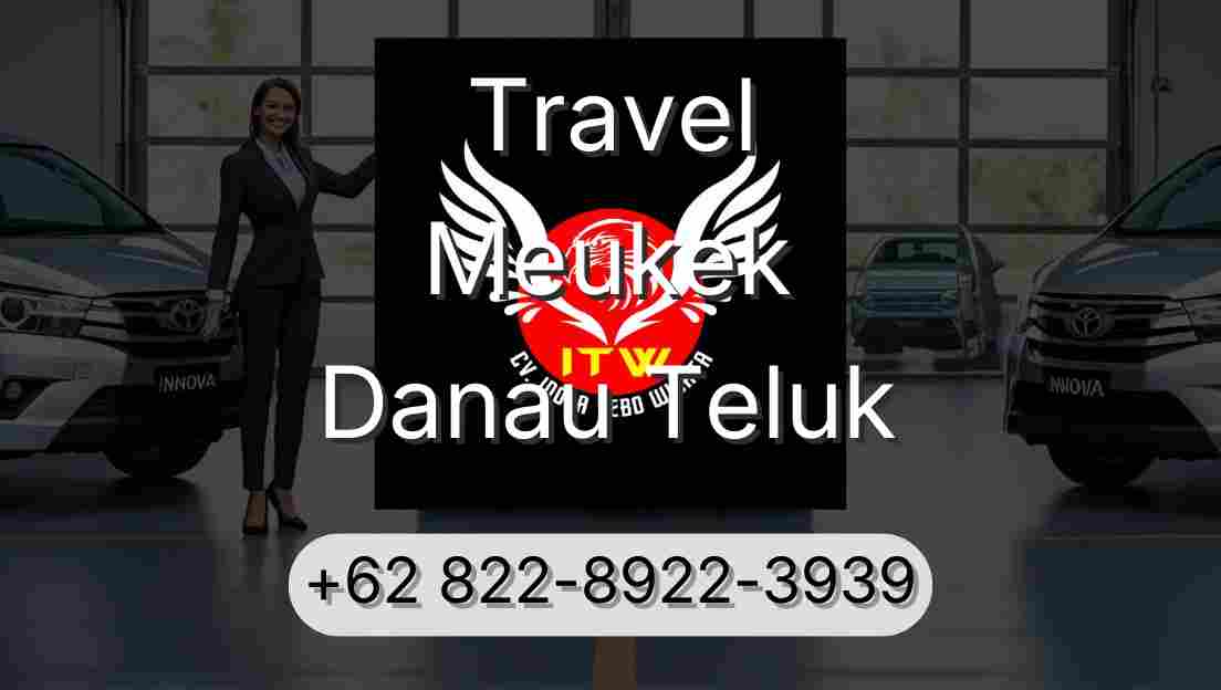 Travel Meukek Danau Teluk