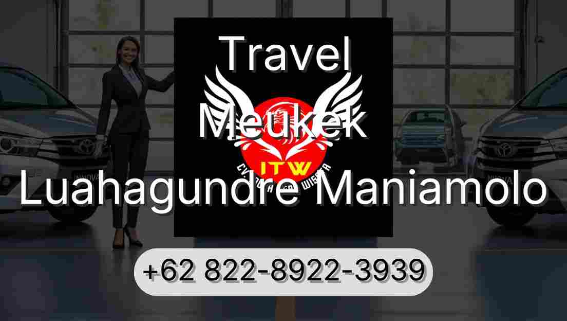 Travel Meukek Luahagundre Maniamolo