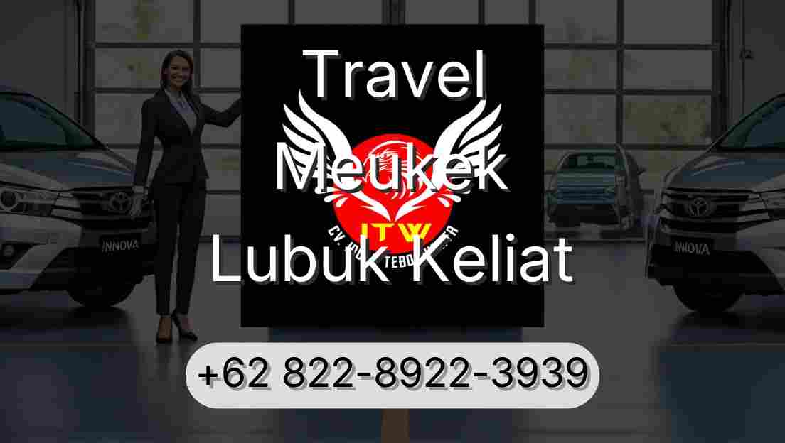 Travel Meukek Lubuk Keliat