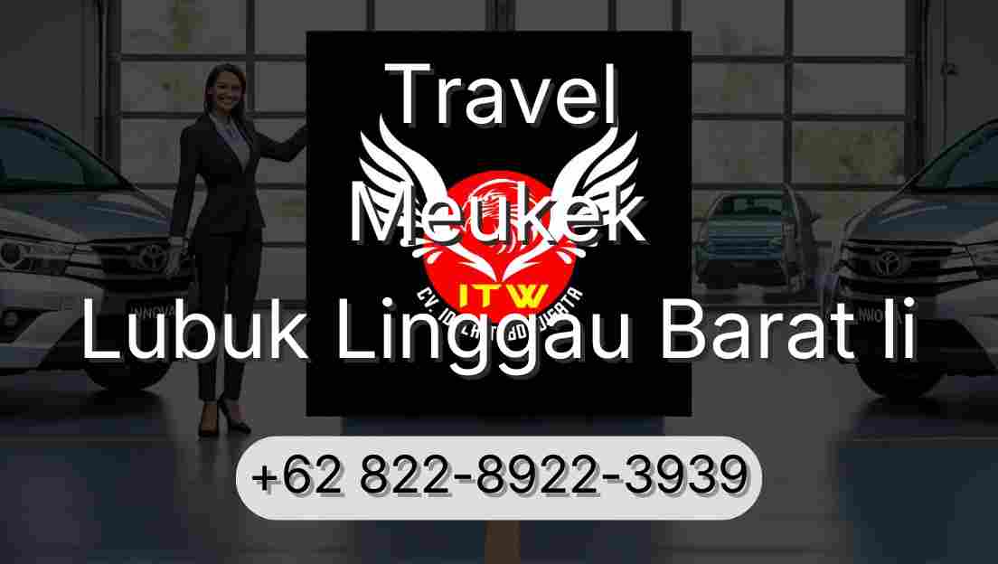 Travel Meukek Lubuk Linggau Barat Ii