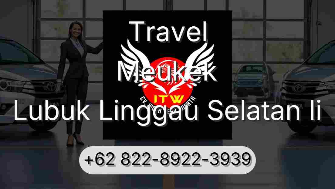 Travel Meukek Lubuk Linggau Selatan Ii