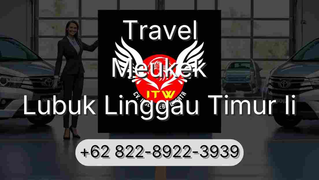 Travel Meukek Lubuk Linggau Timur Ii