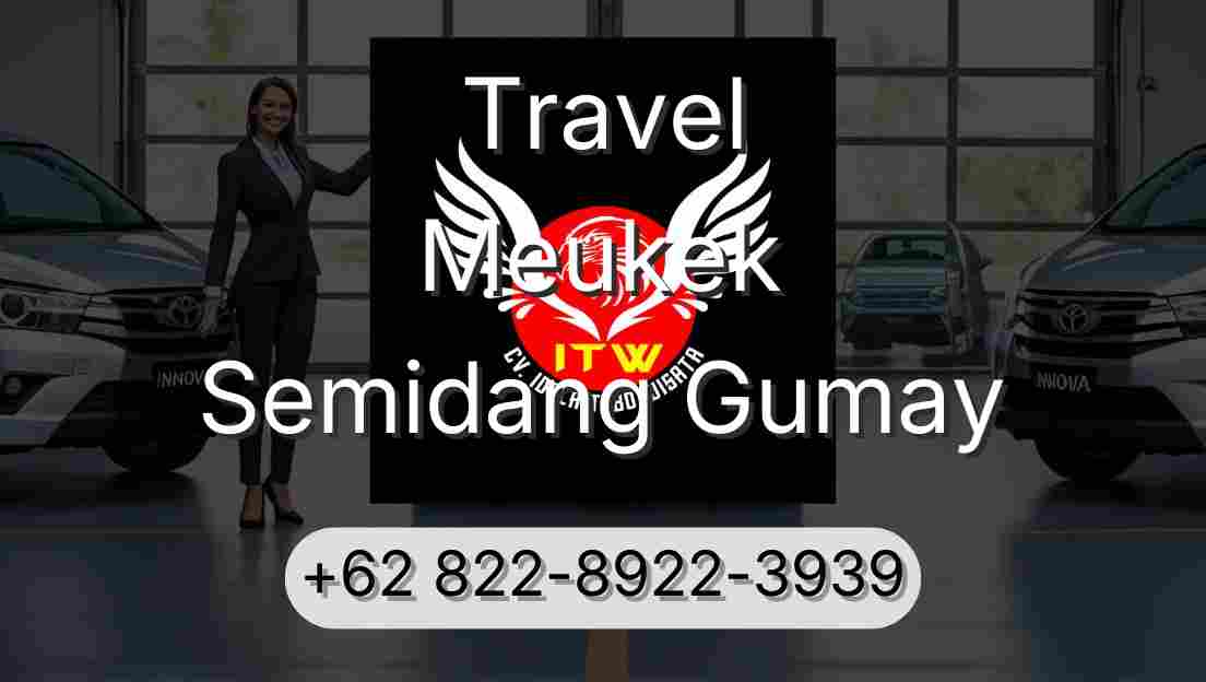 Travel Meukek Semidang Gumay