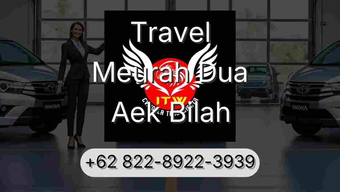 Travel Meurah Dua Aek Bilah