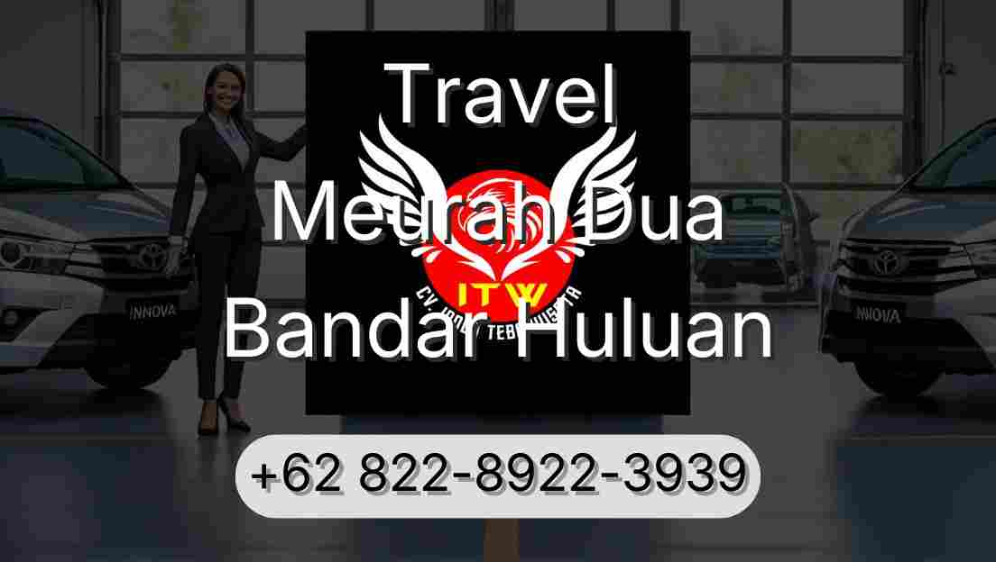 Travel Meurah Dua Bandar Huluan