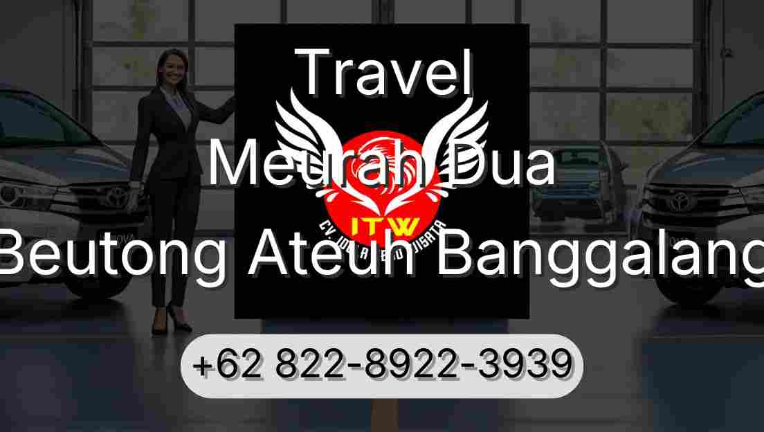 Travel Meurah Dua Beutong Ateuh Banggalang