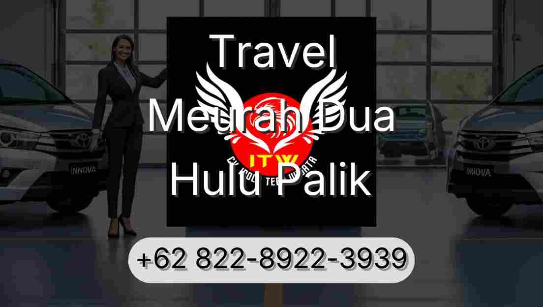 Travel Meurah Dua Hulu Palik