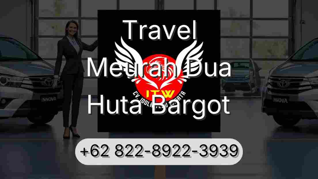 Travel Meurah Dua Huta Bargot