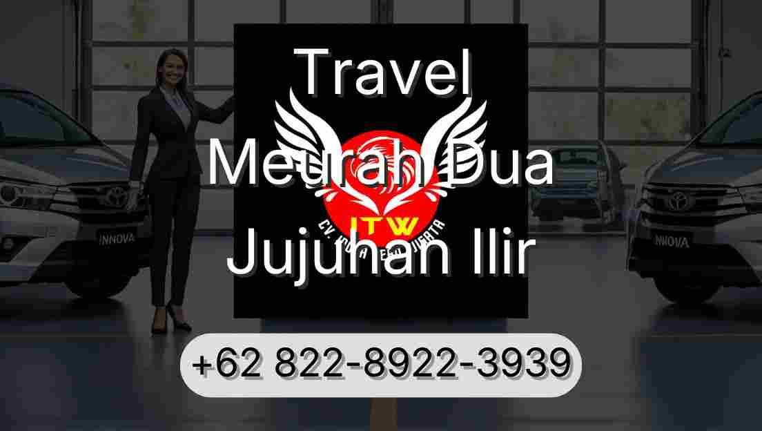 Travel Meurah Dua Jujuhan Ilir