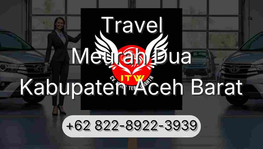 Travel Meurah Dua Kabupaten Aceh Barat