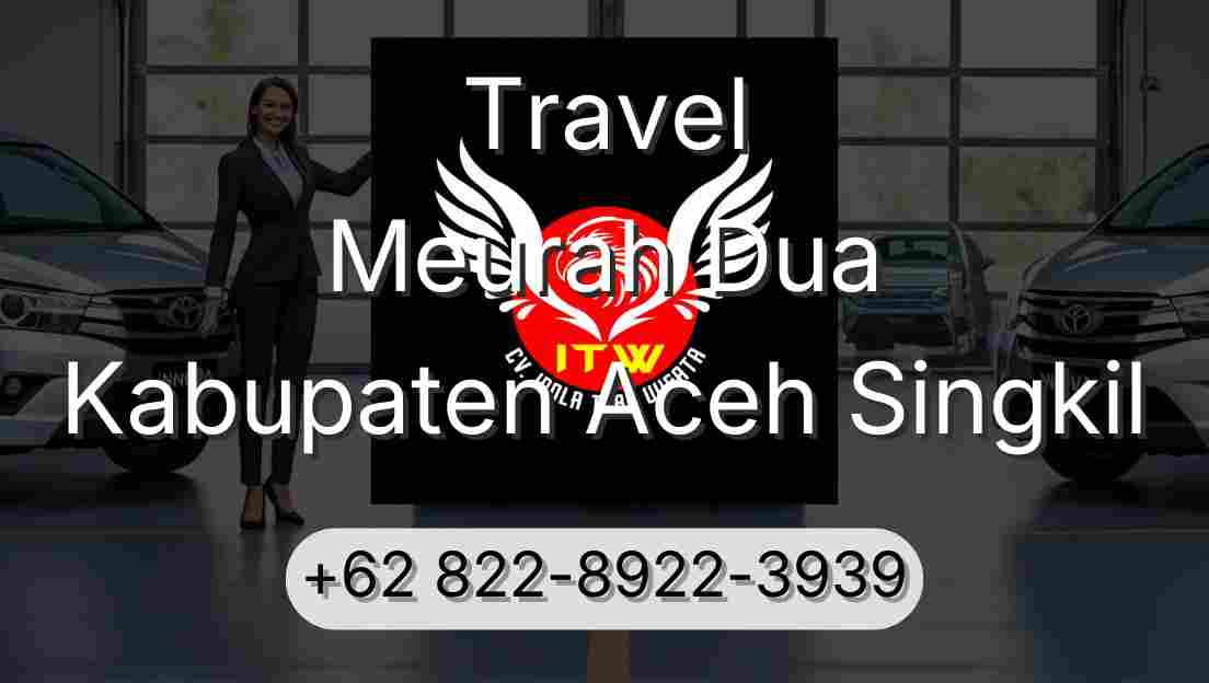 Travel Meurah Dua Kabupaten Aceh Singkil