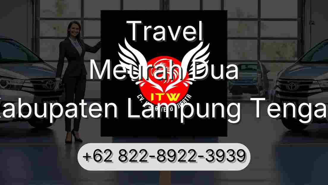 Travel Meurah Dua Kabupaten Lampung Tengah