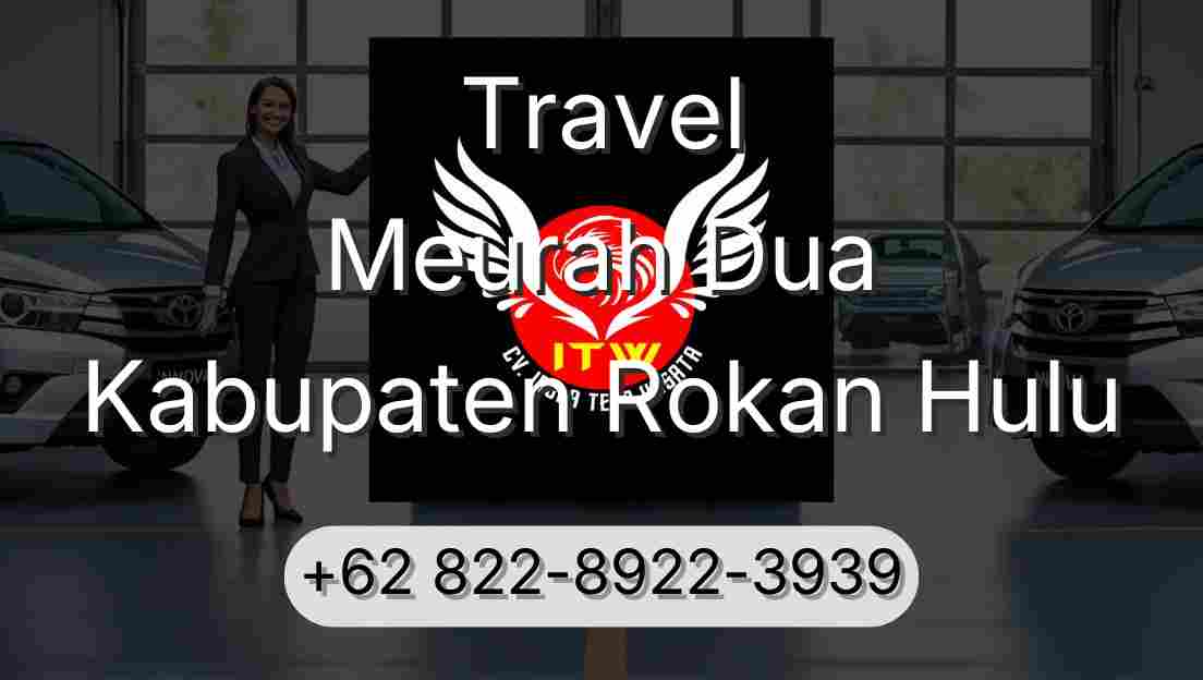 Travel Meurah Dua Kabupaten Rokan Hulu