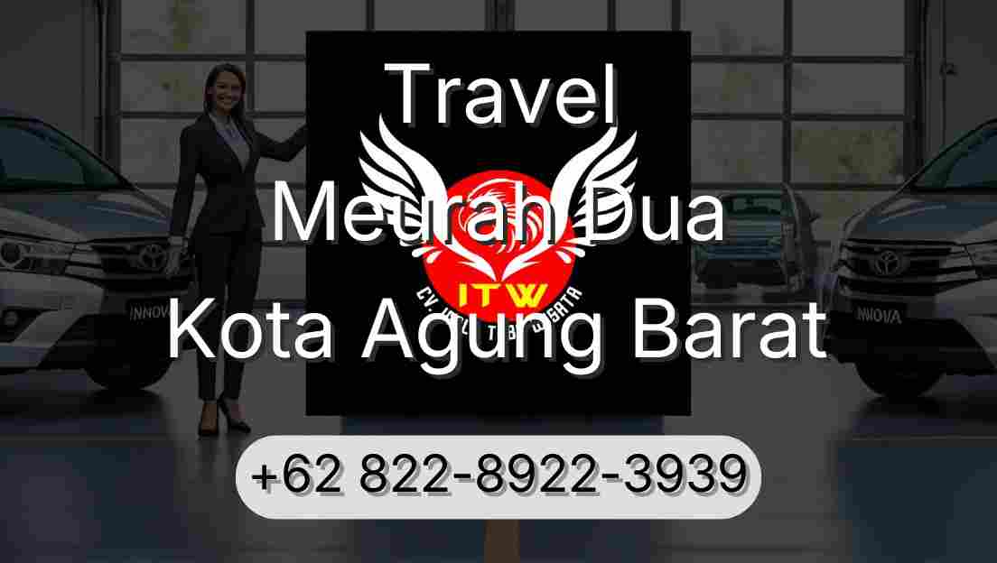 Travel Meurah Dua Kota Agung Barat