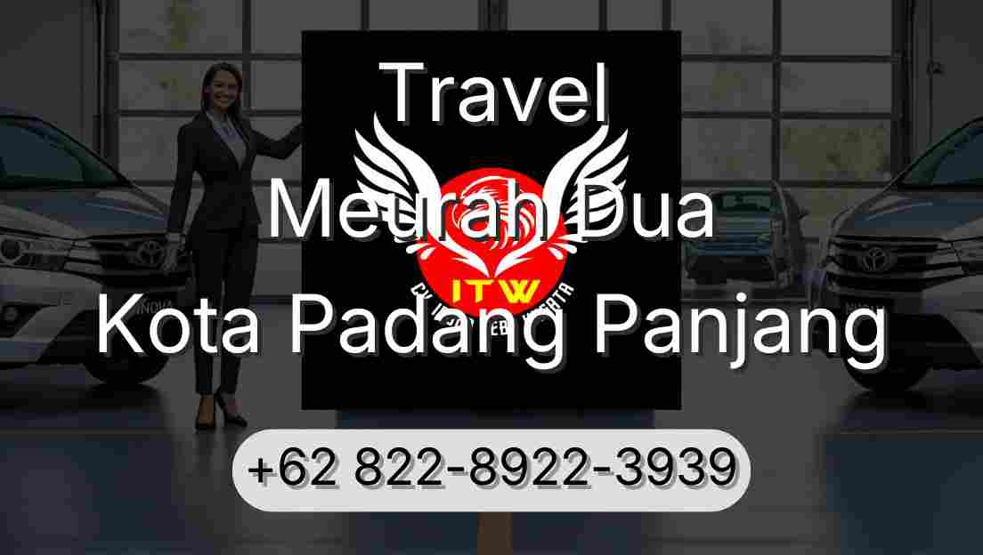 Travel Meurah Dua Kota Padang Panjang