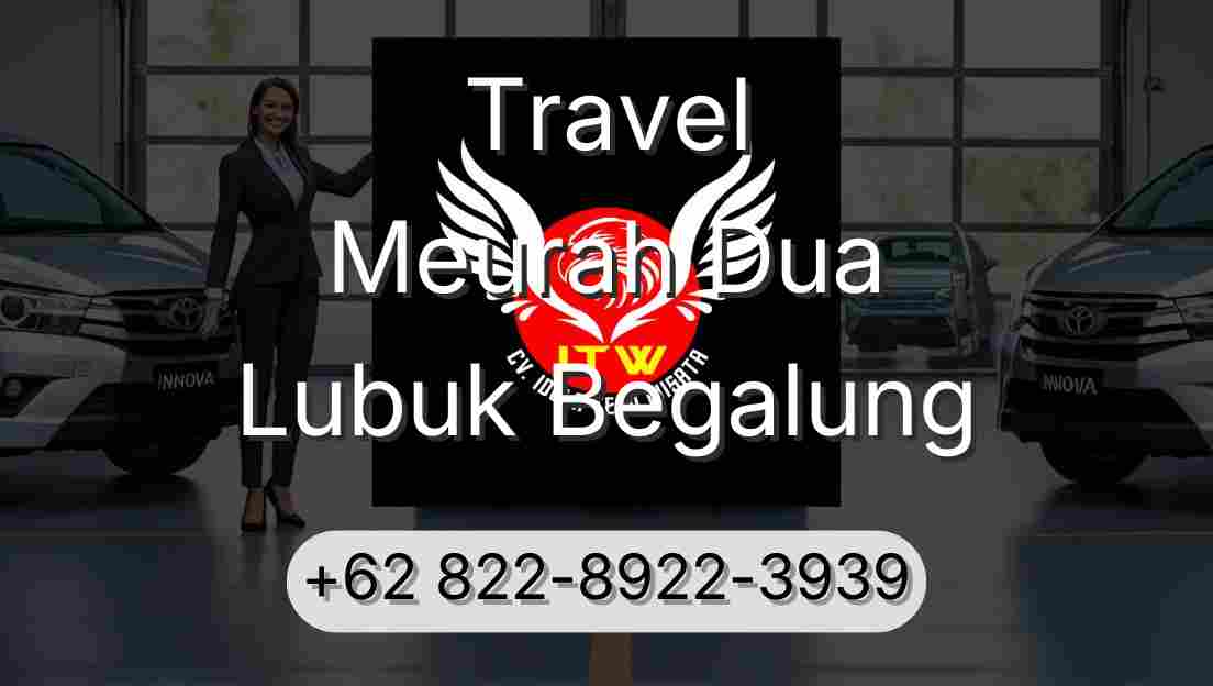 Travel Meurah Dua Lubuk Begalung
