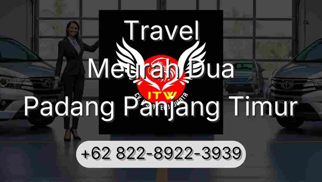 Travel Meurah Dua Padang Panjang Timur