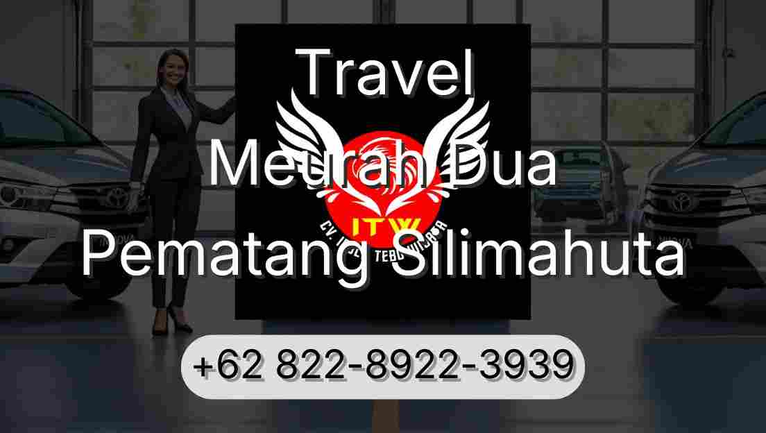 Travel Meurah Dua Pematang Silimahuta