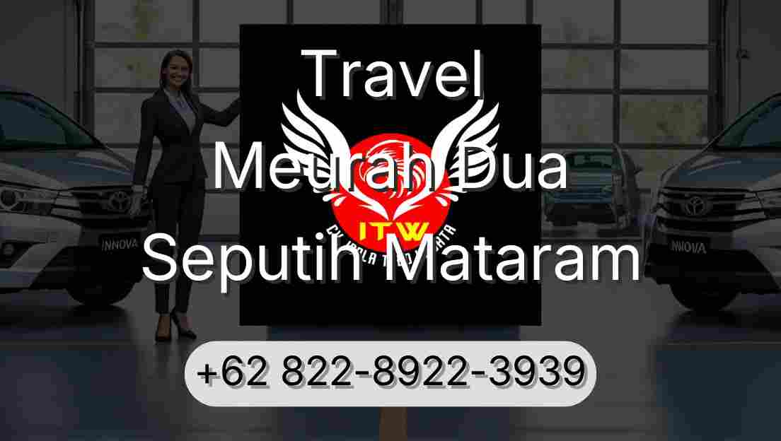 Travel Meurah Dua Seputih Mataram