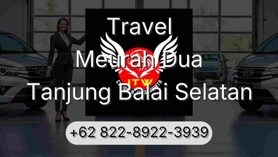 Travel Meurah Dua Tanjung Balai Selatan