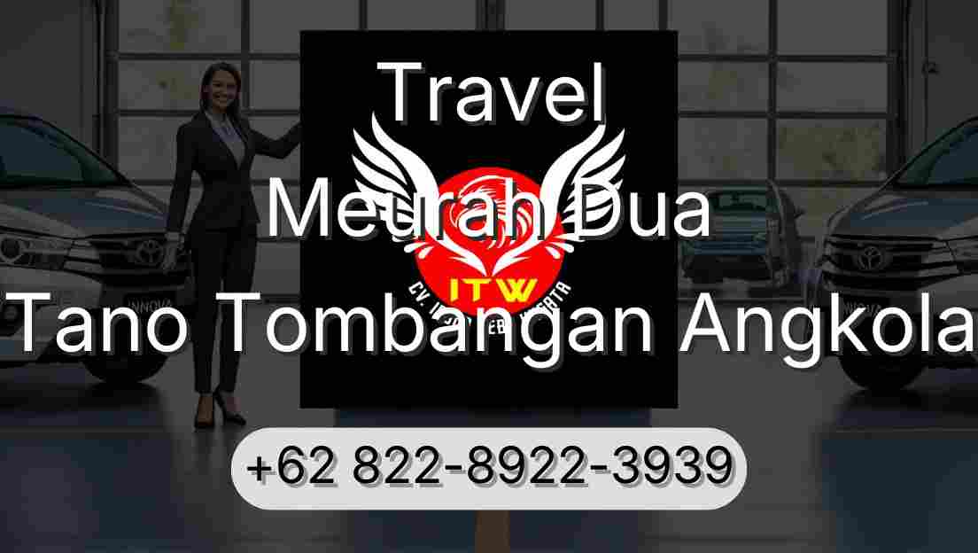 Travel Meurah Dua Tano Tombangan Angkola