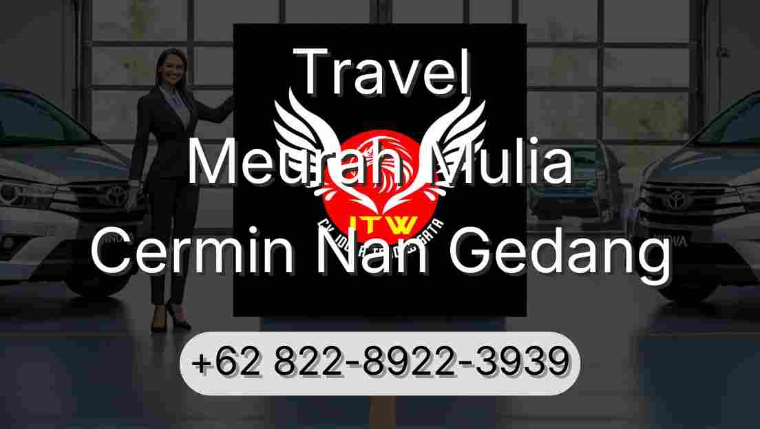 Travel Meurah Mulia Cermin Nan Gedang
