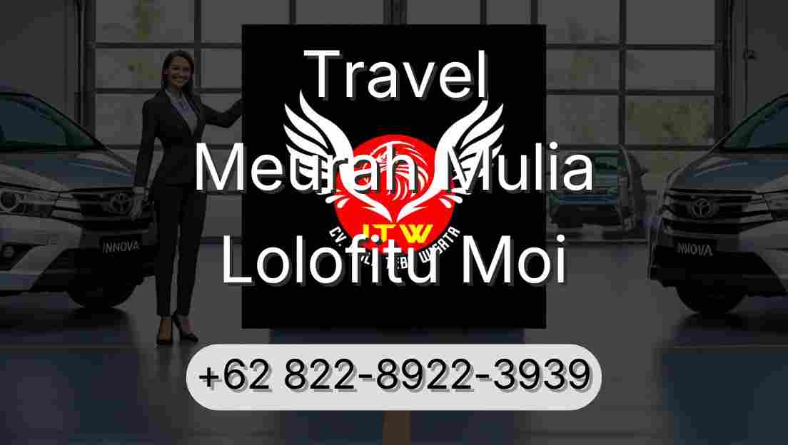 Travel Meurah Mulia Lolofitu Moi