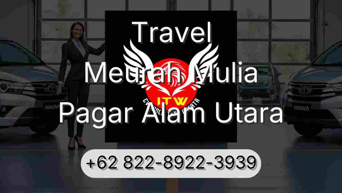 Travel Meurah Mulia Pagar Alam Utara