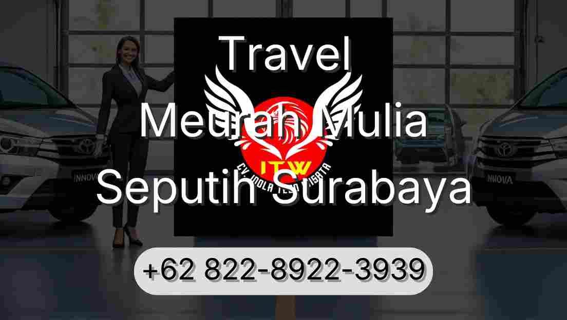 Travel Meurah Mulia Seputih Surabaya