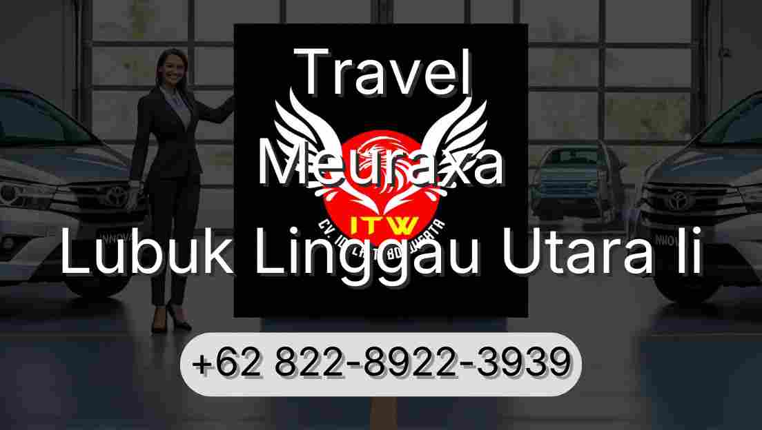 Travel Meuraxa Lubuk Linggau Utara Ii