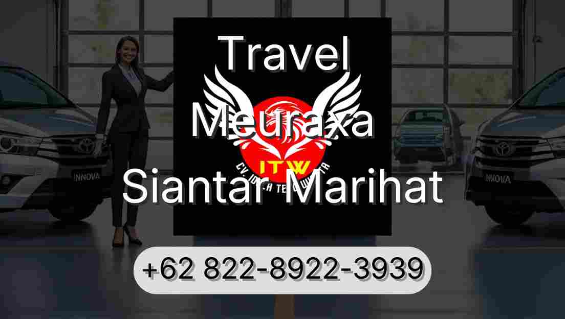 Travel Meuraxa Siantar Marihat