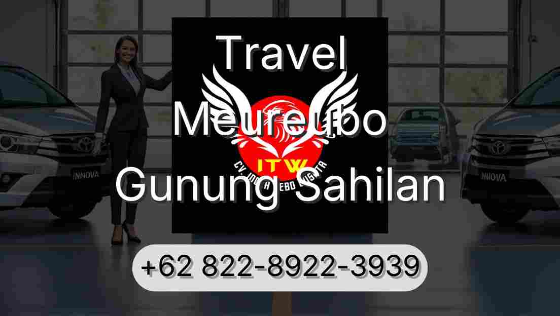 Travel Meureubo Gunung Sahilan