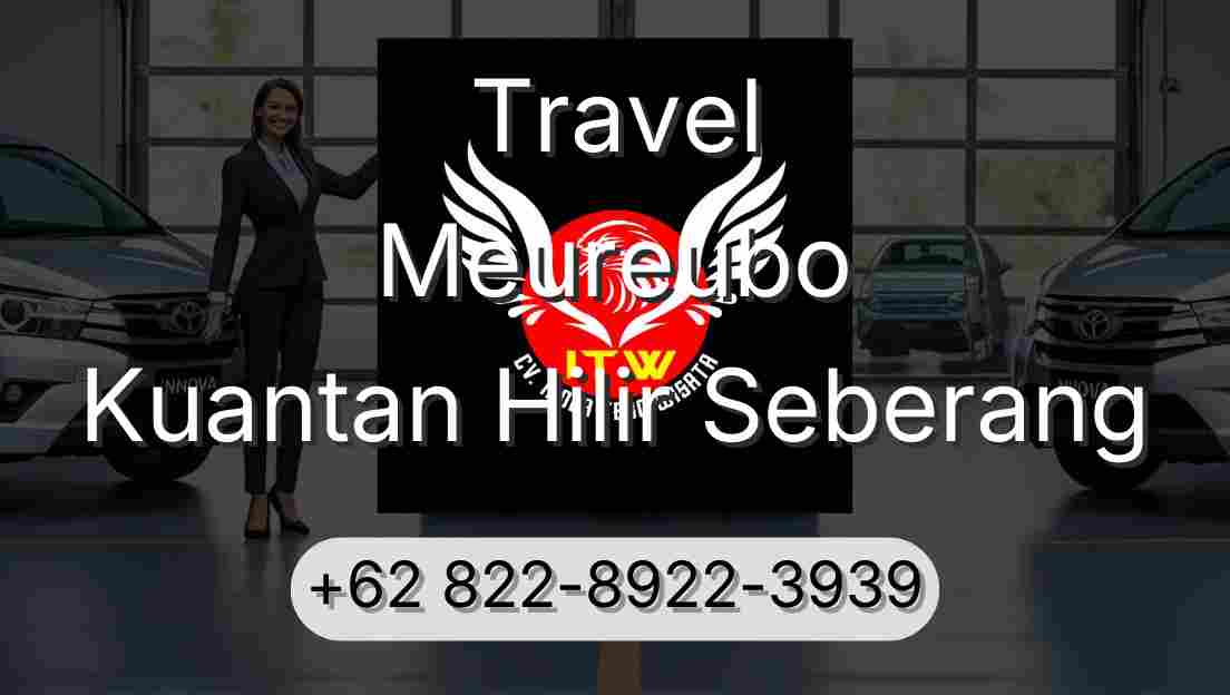 Travel Meureubo Kuantan Hilir Seberang