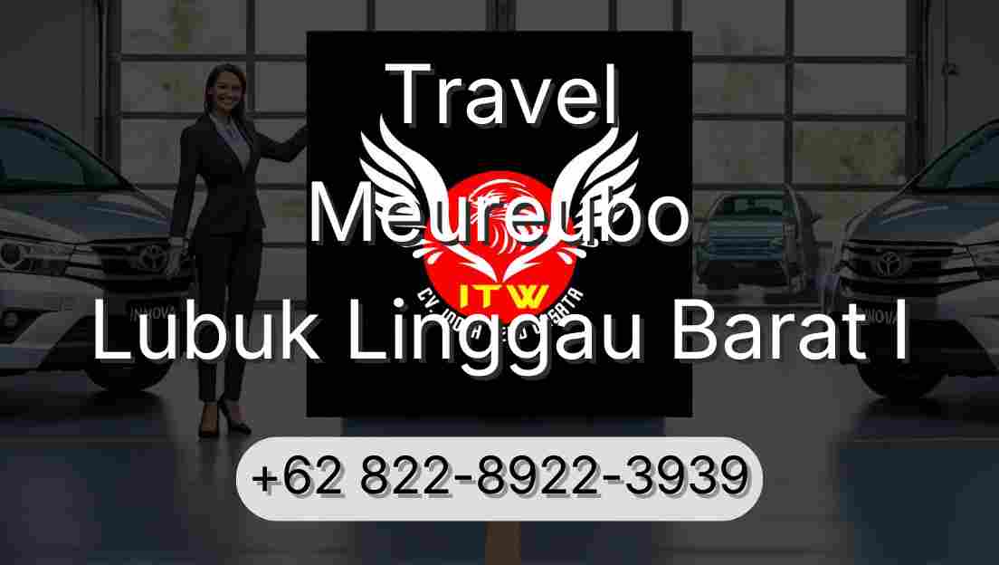 Travel Meureubo Lubuk Linggau Barat I