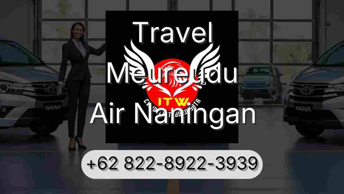 Travel Meureudu Air Naningan
