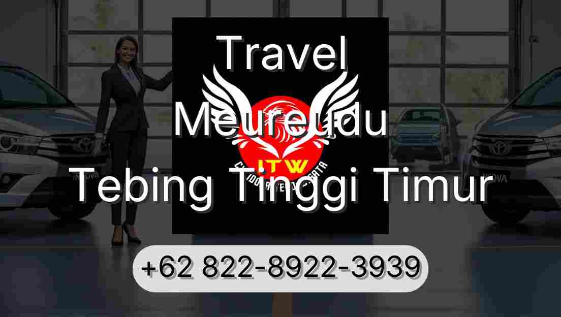 Travel Meureudu Tebing Tinggi Timur